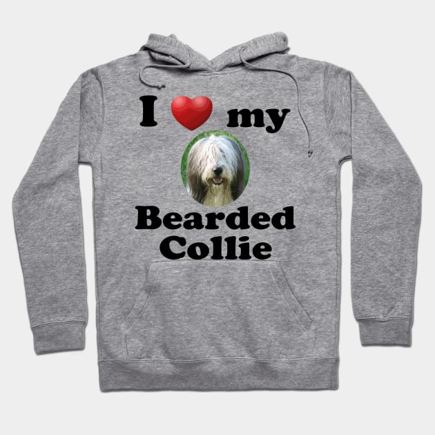 I Love My Bearded Collie Hoodie by Naves